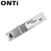 ONTi 10G RJ45 Copper SFP+ Module 10GBase-Tx Ethernet Fiber Optic FTTH Compatible with Cisco/Mikrotik Switch 30m / 80m