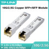 c53d2cd6782448a7 TP-Link 10G Copper SFP+ Module 10GBase-Tx 2.5G Fiber Optical RJ45 Ethernet Port 10Gbps Transceiver Module Transmission TL-SM510U